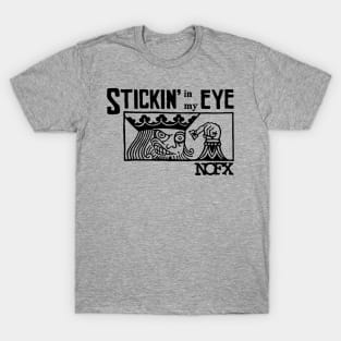 Stickin In My Eye T-Shirt